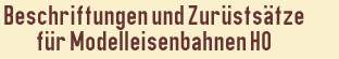 Beschriftungen und Zurststze fr Modelleisenbahnen H0